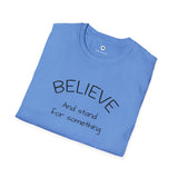 OLD SOUL Tshirt. -   Believe and Stand for Something         Unisex Softstyle T-Shirt