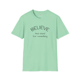 OLD SOUL Tshirt. -   Believe and Stand for Something         Unisex Softstyle T-Shirt - Old Soul AZ 