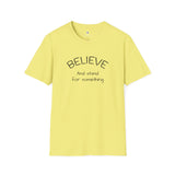 OLD SOUL Tshirt. -   Believe and Stand for Something         Unisex Softstyle T-Shirt