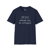 OLD SOUL T-Shirt  -  Attitude May Be Contagious  -   Unisex T-Shirt, Vintage Vibe T-shirt