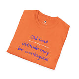 OLD SOUL T-Shirt  -  Attitude May Be Contagious  -   Unisex T-Shirt, Vintage Vibe T-shirt