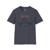 OLD SOUL  -  No Excuses T-Shirt,  Unisex T-Shirt, Vintage Vibe T-shirt - Old Soul AZ 
