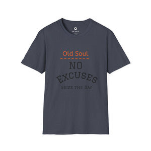OLD SOUL  -  No Excuses T-Shirt,  Unisex T-Shirt, Vintage Vibe T-shirt