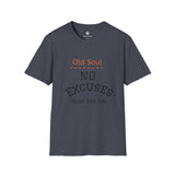 OLD SOUL  -  No Excuses T-Shirt,  Unisex T-Shirt, Vintage Vibe T-shirt