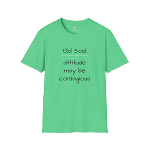 Old Soul T-Shirt  -  Attitude May Be Contagious  -   Unisex T-Shirt, Vintage Vibe T-shirt