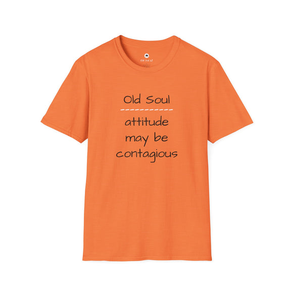 Old Soul T-Shirt  -  Attitude May Be Contagious  -   Unisex T-Shirt, Vintage Vibe T-shirt