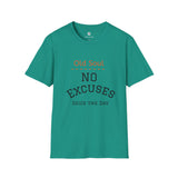 OLD SOUL  -  No Excuses T-Shirt,  Unisex T-Shirt, Vintage Vibe T-shirt