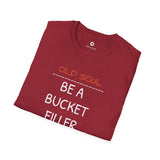 OLD SOUL  -  Be a Bucket Filler T-Shirt,     Unisex T-Shirt, Vintage Vibe T-shirt - Old Soul AZ 