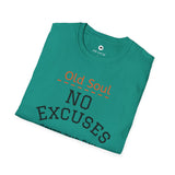 OLD SOUL  -  No Excuses T-Shirt,  Unisex T-Shirt, Vintage Vibe T-shirt - Old Soul AZ 