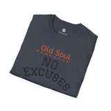 OLD SOUL  -  No Excuses T-Shirt,  Unisex T-Shirt, Vintage Vibe T-shirt - Old Soul AZ 