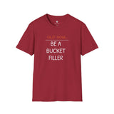 OLD SOUL  -  Be a Bucket Filler T-Shirt,     Unisex T-Shirt, Vintage Vibe T-shirt - Old Soul AZ 