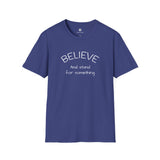 OLD SOUL Tshirt. -   Believe and Stand for Something         Unisex Softstyle T-Shirt