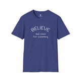 OLD SOUL Tshirt. -   Believe and Stand for Something         Unisex Softstyle T-Shirt - Old Soul AZ 