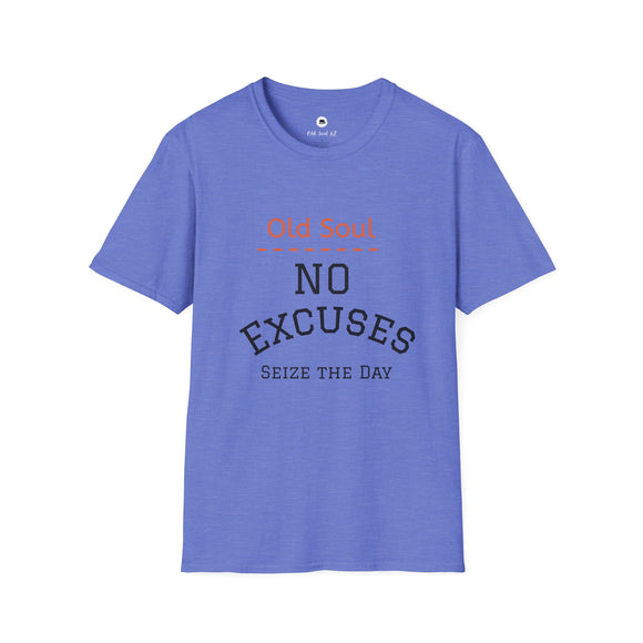 OLD SOUL  -  No Excuses T-Shirt,  Unisex T-Shirt, Vintage Vibe T-shirt