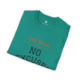 OLD SOUL  -  No Excuses T-Shirt,  Unisex T-Shirt, Vintage Vibe T-shirt