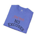 OLD SOUL  -  No Excuses T-Shirt,  Unisex T-Shirt, Vintage Vibe T-shirt - Old Soul AZ 