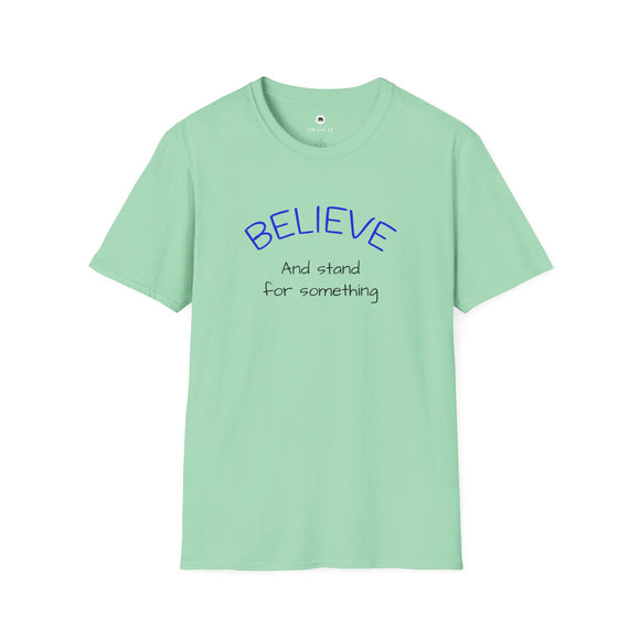 Believe and Stand for Something Unisex Softstyle T-Shirt - Old Soul AZ 
