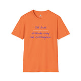 OLD SOUL T-Shirt  -  Attitude May Be Contagious  -   Unisex T-Shirt, Vintage Vibe T-shirt