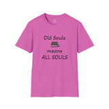 OLD SOUL tshirts  -  OLD SOUL means All Souls  -    Unisex T-Shirt, Vintage Vibe T-shirt