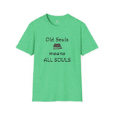 OLD SOUL tshirts  -  OLD SOUL means All Souls  -    Unisex T-Shirt, Vintage Vibe T-shirt