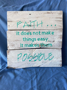 "Faith . . . makes things Possible"  wood sign - Old Soul AZ 
