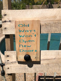 "Old ways won't open new Doors" - Old Soul AZ 