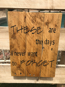 "These are the days . . ."  wood sign - Old Soul AZ 