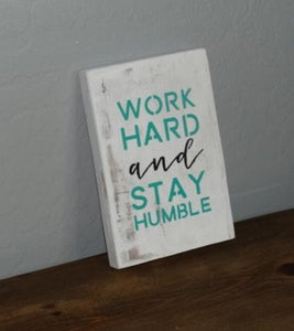 "Work Hard, Stay Humble" wood sign - Old Soul AZ 