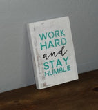 "Work Hard, Stay Humble" wood sign - Old Soul AZ 